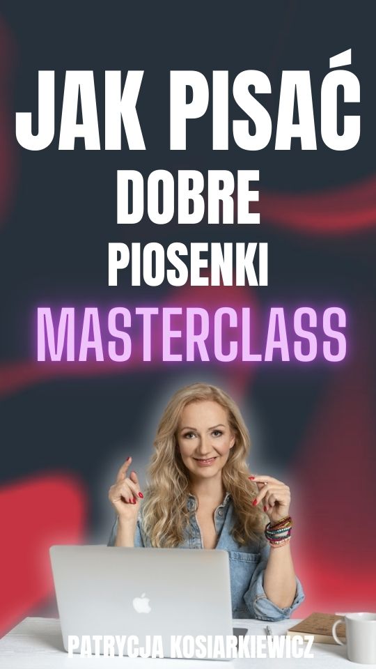 Jak pisać dobre piosenki - Patrycja Kosiarkiewicz