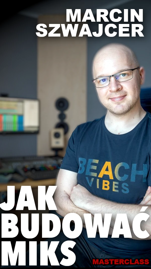 Marcin Szwajcer - Jak budować miks - obrazek
